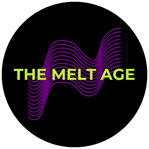 The Melt Age